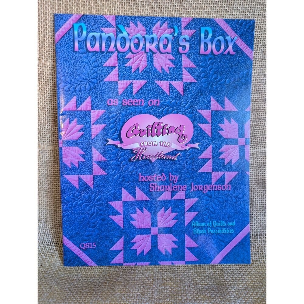 Pandora's Box Quilting From The Heartland Sharlene Jorgenson QS15 Book